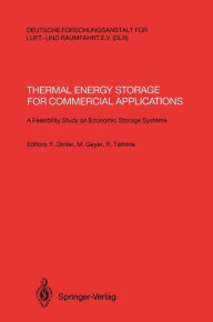 Title: Thermal Energy Storage for Commercial Applications: A Feasibility Study on Economic Storage Systems, Author: Frank Dinter