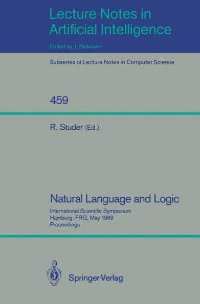 Natural Language and Logic: International Scientific Symposium, Hamburg, FRG, May 9-11, 1989. Proceedings / Edition 1