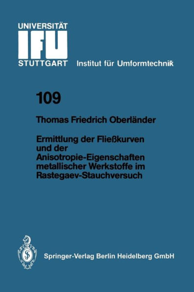 Ermittlung der Flieï¿½kurven und der Anisotropie-Eigenschaften metallischer Werkstoffe im Rastegaev-Stauchversuch