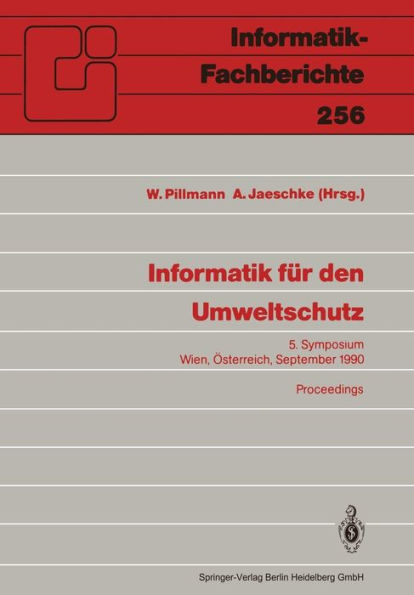 Informatik fï¿½r den Umweltschutz: 5. Symposium Wien, ï¿½sterreich, 19.-21. September 1990 Proceedings