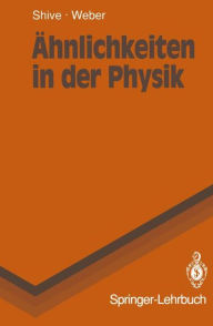 Title: Ähnlichkeiten in der Physik: Zusammenhänge erkennen und verstehen, Author: John N. Shive