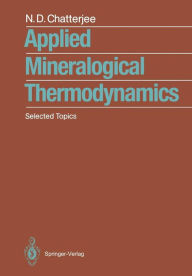 Title: Applied Mineralogical Thermodynamics: Selected Topics, Author: Niranjan D. Chatterjee