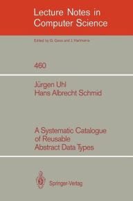 Title: A Systematic Catalogue of Reusable Abstract Data Types, Author: Jïrgen Uhl