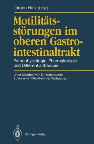 Motilitï¿½tsstï¿½rungen im oberen Gastrointestinaltrakt: Pathophysiologie, Pharmakologie und Differentialtherapie