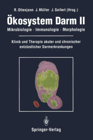 Title: ï¿½kosystem Darm II: Mikrobiologie, Immunologie, Morphologie Klinik und Therapie akuter und chronischer entzï¿½ndlicher Darmerkrankungen, Author: R. Ottenjann