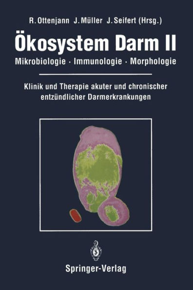 ï¿½kosystem Darm II: Mikrobiologie, Immunologie, Morphologie Klinik und Therapie akuter und chronischer entzï¿½ndlicher Darmerkrankungen