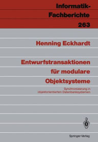Title: Entwurfstransaktionen fï¿½r modulare Objektsysteme: Synchronisierung in objektorientierten Datenbanksystemen, Author: Henning Eckhardt