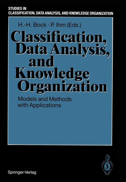 Classification, Data Analysis, and Knowledge Organization: Models and Methods with Applications