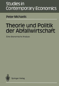Title: Theorie und Politik der Abfallwirtschaft: Eine ï¿½konomische Analyse, Author: Peter Michaelis