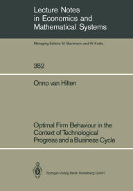 Title: Optimal Firm Behaviour in the Context of Technological Progress and a Business Cycle, Author: Onno van Hilten