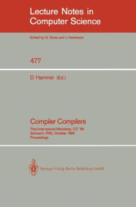 Title: Compiler Compilers: Third International Workshop, CC `90. Schwerin, FRG, October 22-24, 1990. Proceedings, Author: Dieter Hammer