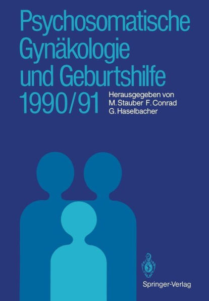 Psychosomatische Gynï¿½kologie und Geburtshilfe 1990/91