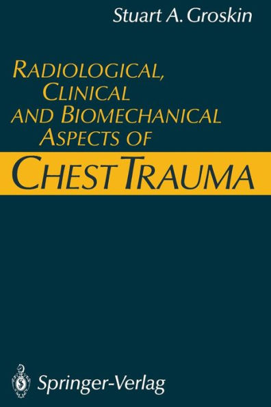 Radiological, Clinical and Biomechanical Aspects of Chest Trauma / Edition 1
