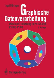 Title: Graphische Datenverarbeitung: Mit einer Einfï¿½hrung in PHIGS und PHIGS-PLUS, Author: Ingolf Grieger