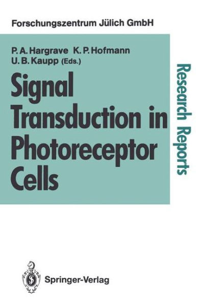 Signal Transduction in Photoreceptor Cells: Proceedings of an International Workshop Held at the Research Centre Jï¿½lich, Jï¿½lich, Fed. Rep. of Germany, 8-11 August 1990