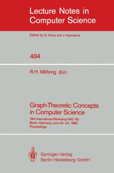 Graph-Theoretic Concepts in Computer Science: 16th International Workshop WG '90, Berlin, Germany, June 20-22, 1990