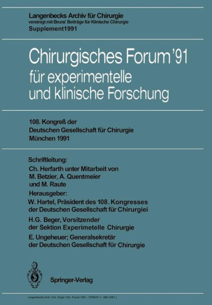 Chirurgisches Forum '91 für experimentelle und klinische Forschung: 108. Kongreß der Deutschen Gesellschaft für Chirurgie München, 16.-20. April 1991