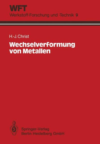 Wechselverformung von Metallen: Zyklisches Spannungs-Dehnungs-Verhalten und Mikrostruktur