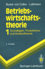 Betriebswirtschaftstheorie: Band 1 Grundlagen, Produktions- und Kostentheorie / Edition 5