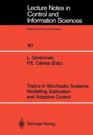 Title: Topics in Stochastic Systems: Modelling, Estimation and Adaptive Control, Author: L. Gerencser