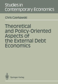 Title: Theoretical and Policy-Oriented Aspects of the External Debt Economics, Author: Chris Czerkawski