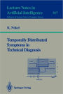 Temporally Distributed Symptoms in Technical Diagnosis / Edition 1