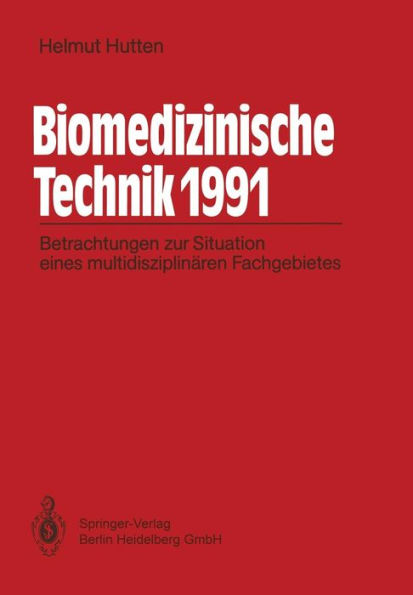 Biomedizinische Technik 1991: Betrachtungen zur Situation eines multidisziplinären Fachgebietes