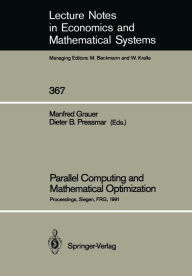 Title: Parallel Computing and Mathematical Optimization: Proceedings of the Workshop on Parallel Algorithms and Transputers for Optimization, Held at the University of Siegen, FRG, November 9, 1990, Author: Manfred Grauer