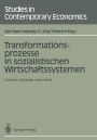 Transformationsprozesse in sozialistischen Wirtschaftssystemen: Ursachen, Konzepte, Instrumente