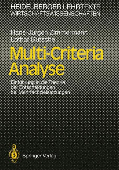 Multi-Criteria Analyse: Einführung in die Theorie der Entscheidungen bei Mehrfachzielsetzungen