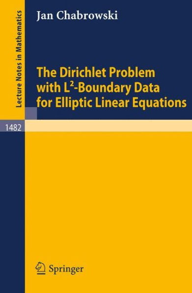 The Dirichlet Problem with L2-Boundary Data for Elliptic Linear Equations / Edition 1