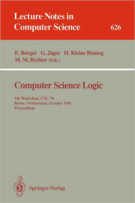 Title: Computer Science Logic: 4th Workshop, CSL '90, Heidelberg, Germany, October 1-5, 1990. Proceedings / Edition 1, Author: Egon Börger