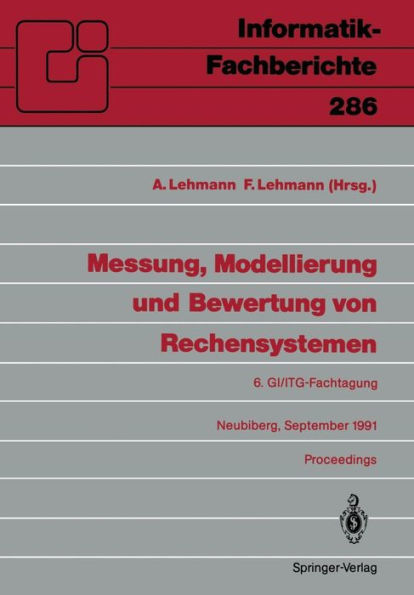 Messung, Modellierung und Bewertung von Rechensystemen: 6. GI/ITG-Fachtagung, Neubiberg, 18.-20. September 1991