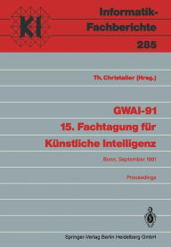 Title: GWAI-91 15. Fachtagung für Künstliche Intelligenz: Bonn, 16.-20. September 1991 Proceedings, Author: Thomas Christaller
