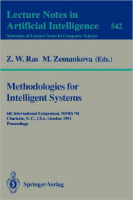 Title: Methodologies for Intelligent Systems: 6th International Symposium, ISMIS '91, Charlotte, N.C., USA October 16-19, 1991. Proceedings, Author: Zbigniew W. Ras