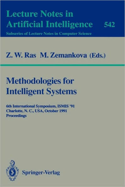 Methodologies for Intelligent Systems: 6th International Symposium, ISMIS '91, Charlotte, N.C., USA October 16-19, 1991. Proceedings