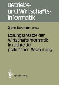 Title: Lï¿½sungsansï¿½tze der Wirtschaftsinformatik im Lichte der praktischen Bewï¿½hrung, Author: Dieter Bartmann