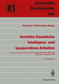 Title: Verteilte Künstliche Intelligenz und kooperatives Arbeiten: 4. Internationaler GI-Kongreß Wissensbasierte Systeme München, 23.-24. Oktober 1991 Proceedings, Author: W. Brauer