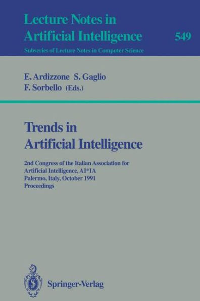 Trends in Artificial Intelligence: 2nd Congress of the Italian Association for Artificial Intelligence, AI*IA, Palermo, Italy, October, 29-31, 1991. Proceedings