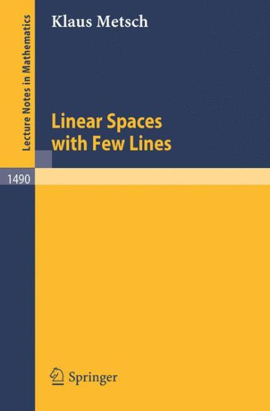 Linear Spaces with Few Lines / Edition 1
