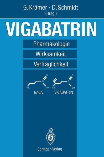 Vigabatrin: Pharmakologie - Wirksamkeit - Verträglichkeit