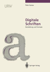Title: Digitale Schriften: Darstellung und Formate, Author: Peter Karow
