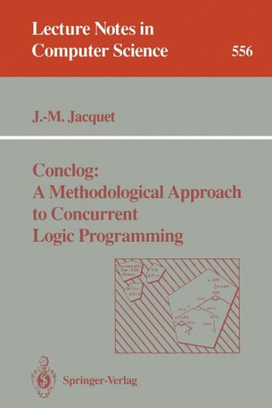 Conclog: A Methodological Approach to Concurrent Logic Programming / Edition 1