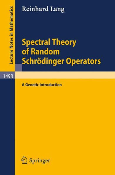 Spectral Theory of Random Schrödinger Operators: A Genetic Introduction / Edition 1