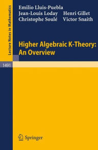 Title: Higher Algebraic K-Theory: An Overview / Edition 1, Author: Emilio Lluis-Puebla