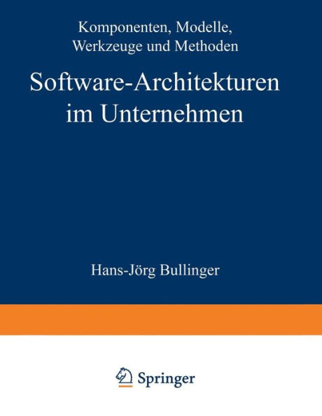 Software-Architekturen im Unternehmen: Komponenten, Modelle, Werkzeuge und Methoden