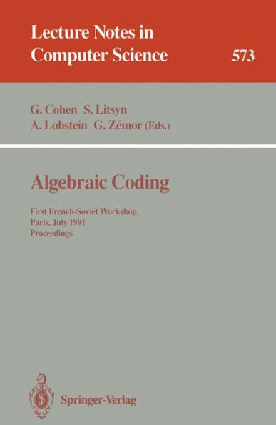 Algebraic Coding: First French-Soviet Workshop, Paris, July 22-24, 1991. Proceedings