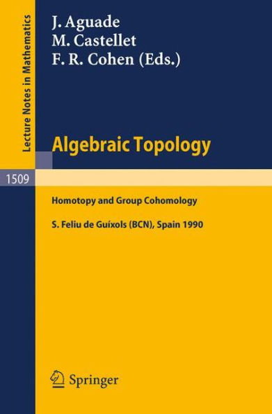 Algebraic Topology: Homotopy and Group Cohomology / Edition 1