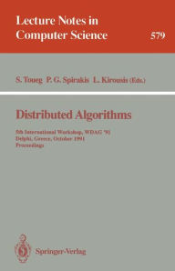 Title: Distributed Algorithms: 5th International Workshop, WDAG 91, Delphi, Greece, October 7-9, 1991. Proceedings / Edition 1, Author: Sam Toueg