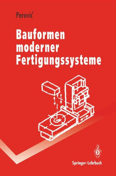 Bauformen moderner Fertigungssysteme